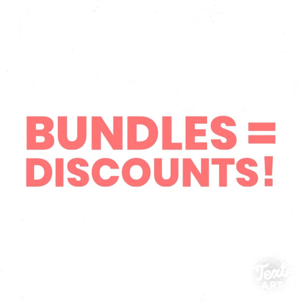Make a bundle, get a discount & save on shipping!
